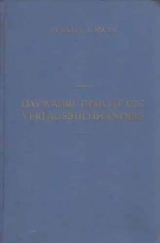 Buch: Das wahre Gesicht des Verlagsbuchhandels, Unwin, Stanley. 1927