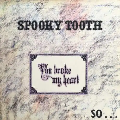 LP: Spooky Tooth - You Broke My Heart So...I Busted Your Jaw, 1973, Island Recor