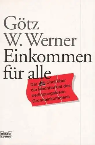 Buch: Einkommen für alle, Werner, Götz W. Bastei Lübbe Taschenbuch, 2008