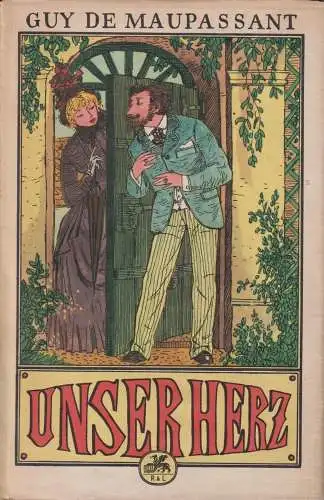 Buch: Unser Herz, Maupassant, Guy de, 1965, Rütten & Loening, Gesammelte Romane