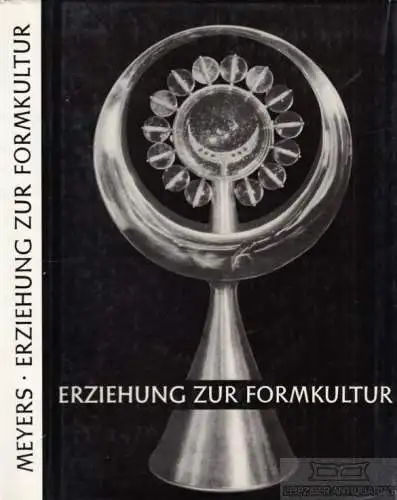 Buch: Erziehung zur Formkultur, Meyers, Hans. 1966, Verlag Waldemar Kramer