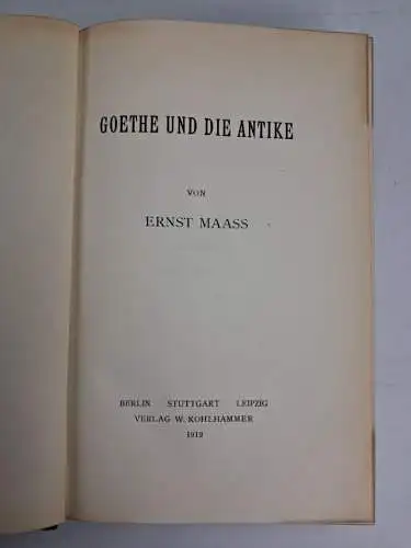 Buch: Goethe und die Antike, Ernst Maaß, 1912,  W. Kohlhammer Verlag 343831