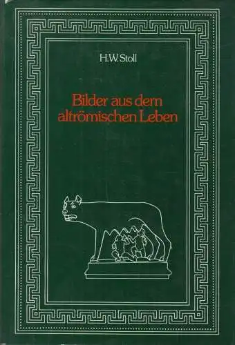 Buch: Bilder aus dem altrömischen Leben, Stoll, H.W., 1983, Prisma-Verlag