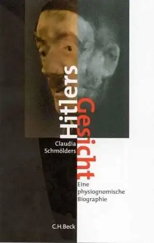 Buch: Hitlers Gesicht, Eine physiognomische Biographie, Claudia Schmölders, Beck