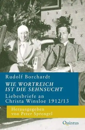 Buch: Wie wortreich ist die Sehnsucht, Borchardt, Rudolf, 2019, Quintus Verlag