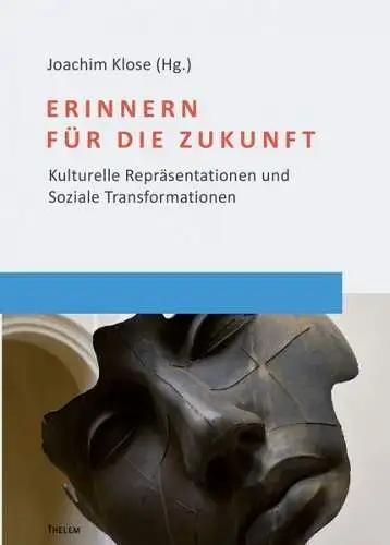 Buch: Erinnern für die Zukunft, Joachim Klose, 2022, Thelem, Erinnerungskultur