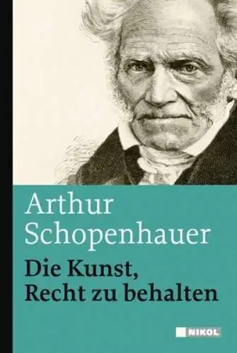 Buch: Die Kunst, Recht zu behalten, Schopenhauer, Arthur, 2013, Nikol