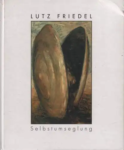 Ausstellungskatalog: Selbstumseglung, Friedel, Lutz , 2001, Galerie Berlin, gut