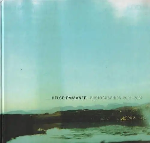 Ausstellungskatalog: Photographien 2001-2007, Emmaneel, Helge, 2008, sehr gut