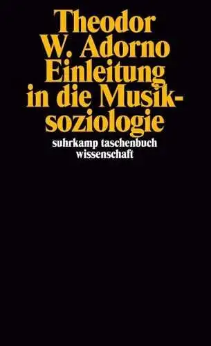 Buch: Einleitung in die Musiksoziologie, Theodor W. Adorno, 2001, Suhrkamp