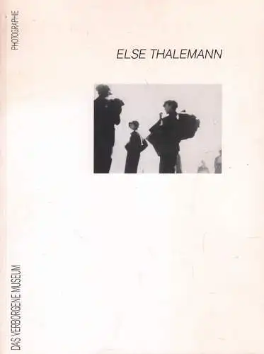 Ausstellungskatalog: Else Thalemann, 1993, Industrie- und Pflanzenphotographien