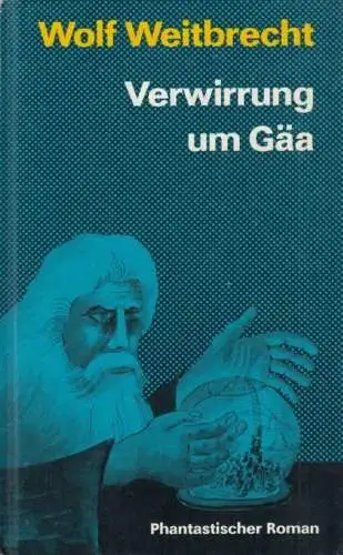 Buch: Verwirrung um Gäa, Weitbrecht, Wolf. 1988, Greifenverlag, gebraucht, gut