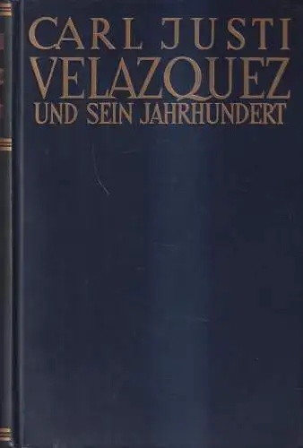 Buch: Diego Velazquez und sein Jahrhundert, Justi, Carl. 1933, Phaidon Verlag