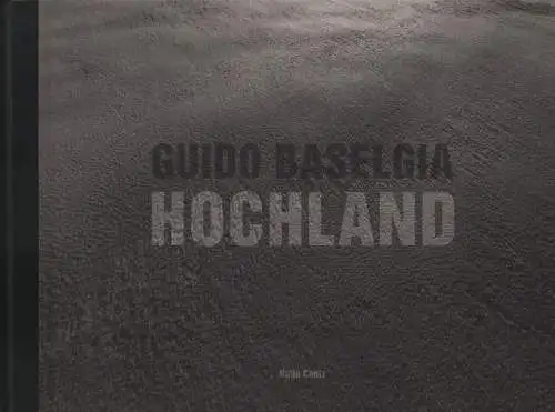 Ausstellungskatalog: Hochland, Baselgia, Guido, 2001, Hatje Cantz, signiert