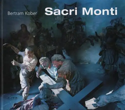 Ausstellungskatalog: Sacri Monti, Kober, Bertram, 2009, Kerber Verlag, signiert