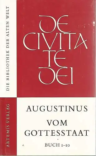 Buch: Vom Gottesstaat 1, Augustinus, Aurelius, 1978, Artemis Verlag, Buch 1 - 10