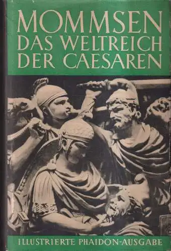 Buch: Das Weltreich der Caesaren, Mommsen, Theodor. 1933, Phaidon-Verlag 337248