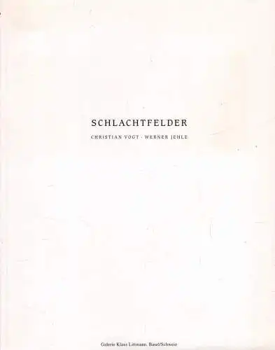 Ausstellungskatalog: Schlachtfelder, Vogt, Christian u.a. 1991, Galerie Littmann