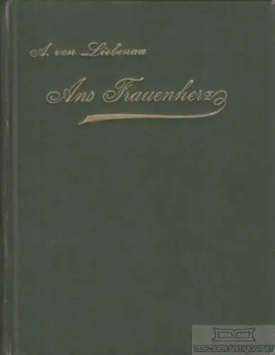 Buch: Ans Frauenherz, Liebenau, A. von. Ca. 1903, A. Laumann'sche Buchhandlung