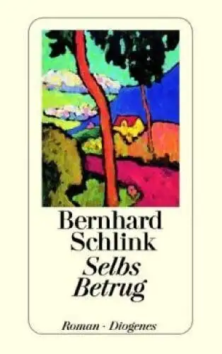 Buch: Selbs Betrug, Schlink, Bernhard. Detebe, 1992, Diogenes Verlag, Roman