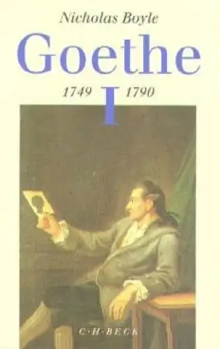 Buch: Goethe. Der Dichter in seiner Zeit, Boyle, Nicholas. 1995, Verlag C.H.Beck