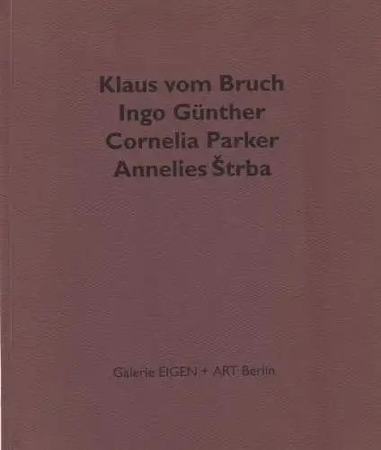 Ausstellungskatalog: Klaus vom Bruch. Ingo Günther. Cornelia Parker..., 1992