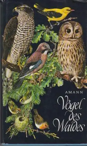 Buch: Vögel des Waldes, Amann, Gottfried. 1976, Neumann-Neudamm Verlag