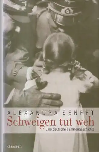 Buch: Schweigen tut weh, Senfft, Alexandra. 2007, claassen Verlag