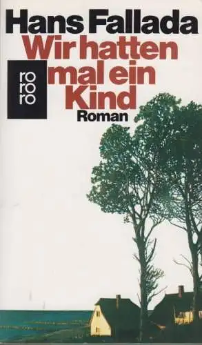 Buch: Wir hatten mal ein Kind, Fallada, Hans. Rororo, 1995, Rowolt, gebraucht