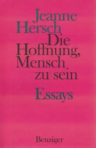 Buch: Die Hoffnung Mensch zu sein. Hersch, Jeanne, 1991, Benziger Verlag