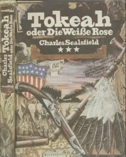 Buch: Tokeah oder Die weiße Rose, Sealsfield, Charles. 1983, Verlag Neues Leben