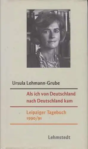 Buch: Als ich von Deutschland nach Deutschland kam, Lehmann-Grube, Ursula. 2009