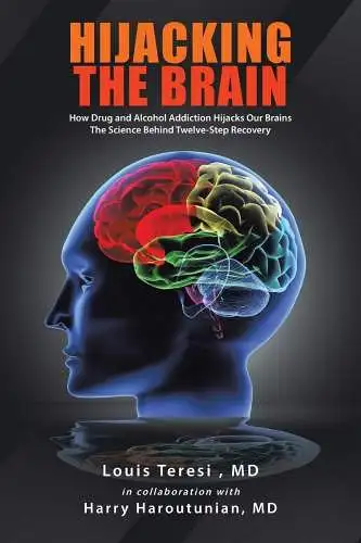 Buch: Hijacking the Brain - How Drug and Alcohol ... Louis Teresi, AuthorHouse