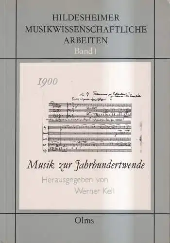 Buch: 1900 - Musik zur Jahrhundertwende, Werner Keil, 1995, Georg Olms Verlag