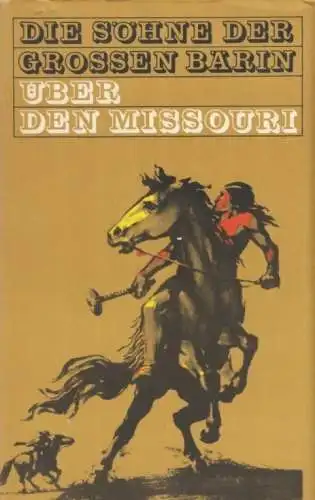 Buch: Die Söhne der Großen Bärin 6: Über den Missouri, Welskopf-Henrich. 1979