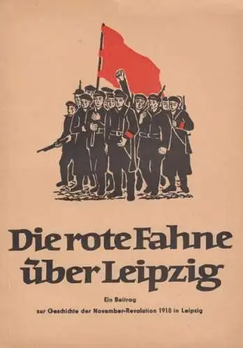 Buch: Die rote Fahne über Leipzig, Beutel, Horst u. a. 1958, gebraucht, gut