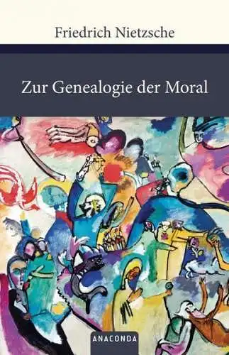 Buch: Zur Genealogie der Moral, Eine Streitschrift, Nietzsche, 2010, Anaconda