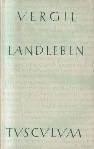 Buch: Landleben. Vergil. Ernst Heimeran, 1960, Tusculum-Bibliothek, bilingual