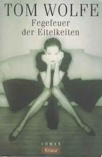 Buch: Fegefeuer der Eitelkeiten, Wolfe, Tom. Knaur, 1999, Roman