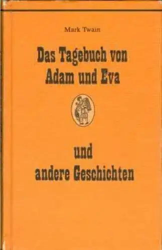 Buch: Das Tagebuch von Adam und Eva und andere Geschichten, Twain, Mark. 1987