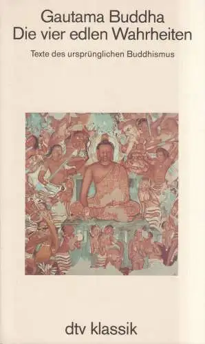 Buch: Die vier edlen Wahrheiten, Buddha, Gautama, 1991, dtv, Buddhismus