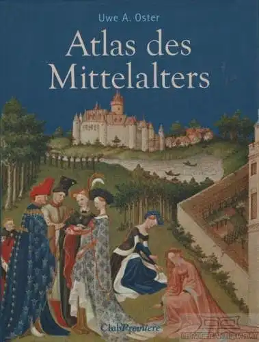 Buch: Atlas des Mittelalters, Oster, Uwe A. 2007, gebraucht, gut