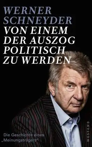 Buch: Von einem, der auszog, politisch zu werden, Schneyder, Westend, signiert