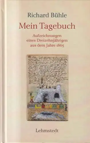 Buch: Mein Tagebuch,  Aufzeichnungen aus dem Jahre 1865, Richard Bühle, Lehmsted