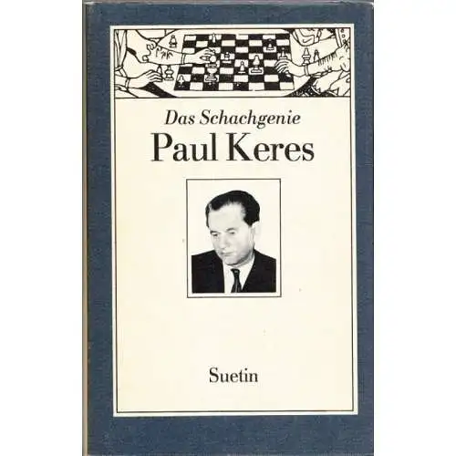 Buch: Das Schachgenie Paul Keres, Suetin, Aleksei, 1987, Sportverlag, gebraucht