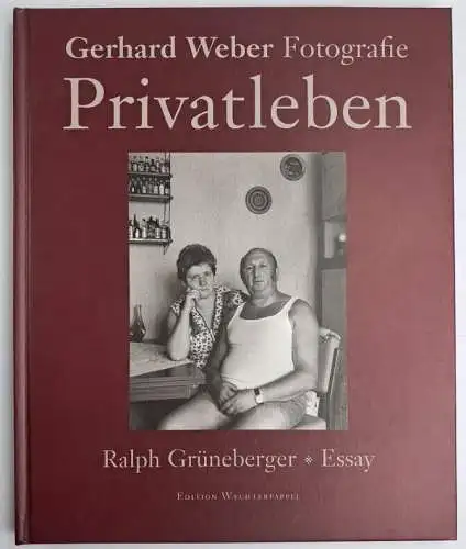 Buch: Privatleben, Fotografie, Gerhard Weber, 2003, Edition Waechterpappel