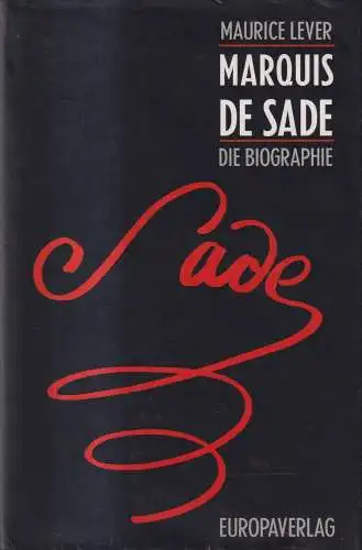 Buch: Marquis de Sade, Eine Biographie, Lever, Maurice, 1995, Europaverlag