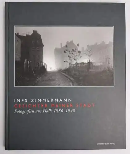 Buch: Gesichter meiner Stadt, Fotografien aus Halle 19861998, Ines Zimmermann