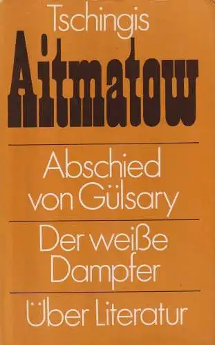 Buch: Abschied von Gülsary / Der weiße Dampfer / Über Literatur, Aitmatow. 1978