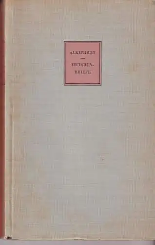 Buch: Hetärenbriefe, Alkiphron, 1940, Ernst Heimeran, Griechisch und Deutsch